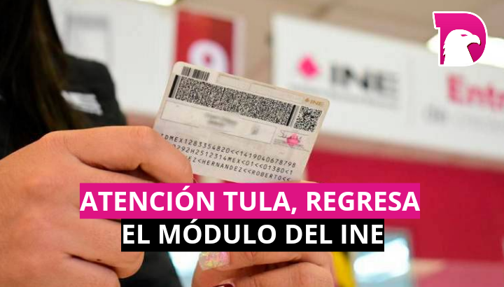  Atención Tula, regresa el módulo del INE