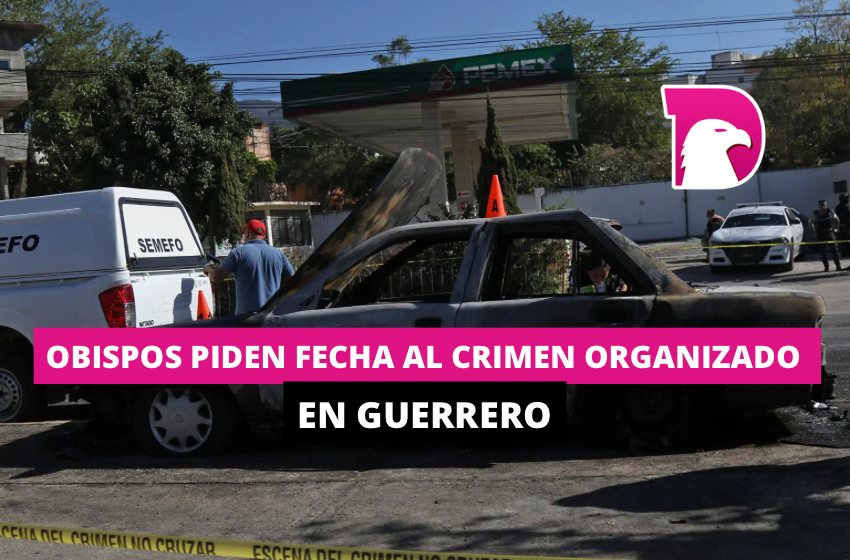  Obispos piden fecha al crimen organizado en Guerrero