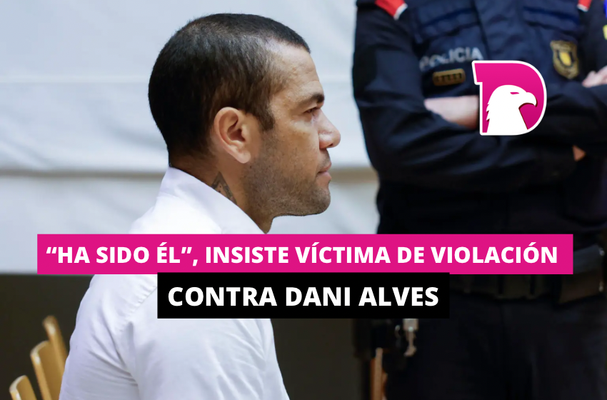  “Ha sido él”, insiste víctima de violación contra Dani Alves