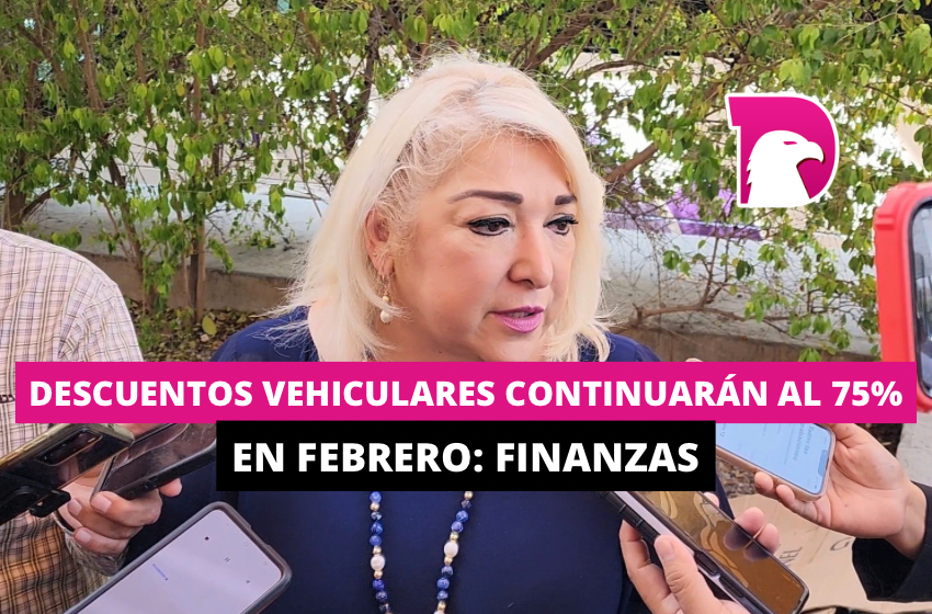  Descuentos vehiculares continuarán al 75% en febrero: Finanzas