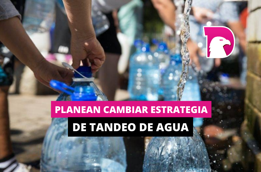  Planean cambiar estrategia de tandeo de agua