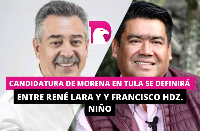  Candidatura de MORENA en Tula se definirá entre René Lara y Francisco Hdz. Niño