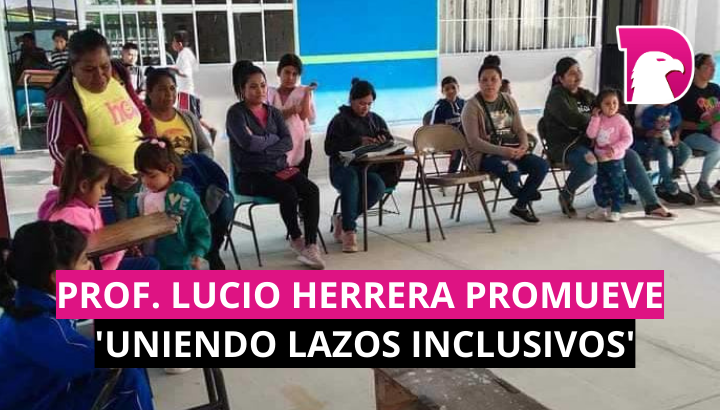 Prof. Lucio Herrera promueve ‘Uniendo lazos Inclusivos’