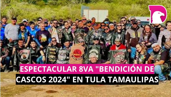  Espectacular 8va. “Bendición de Cascos 2024” en Tula Tamaulipas