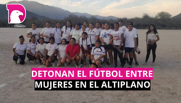  Detonan el fútbol entre mujeres del Altiplano