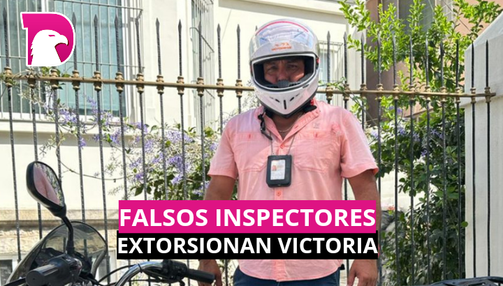  Falsos inspectores extorsionan en Victoria