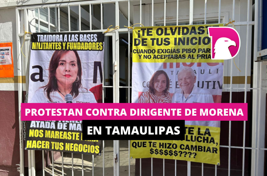  Protestan contra dirigente de Morena en Tamaulipas