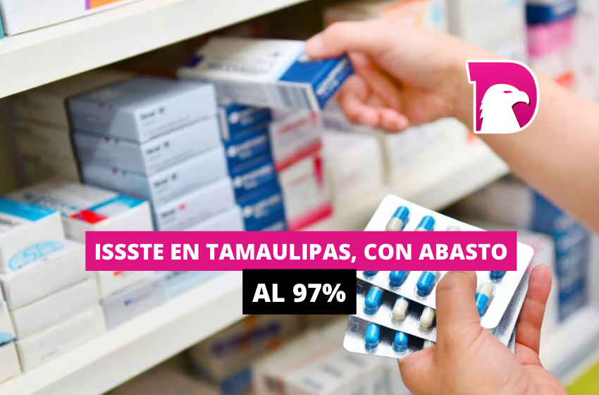  Issste en Tamaulipas, con abasto al 97%