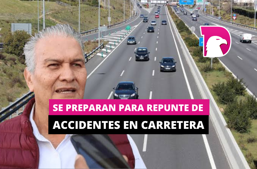  Se preparan para repunte de accidentes en carreteras