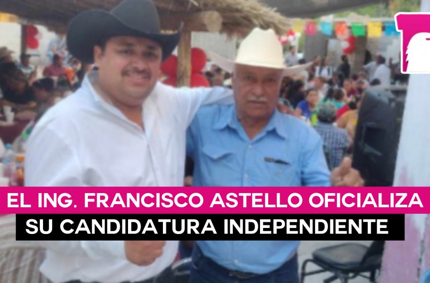 El Ing. Francisco Astello oficializa su candidatura independiente