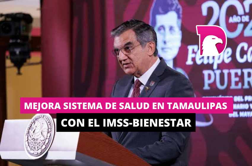  Mejora sistema de salud en Tamaulipas con el IMSS-Bienestar