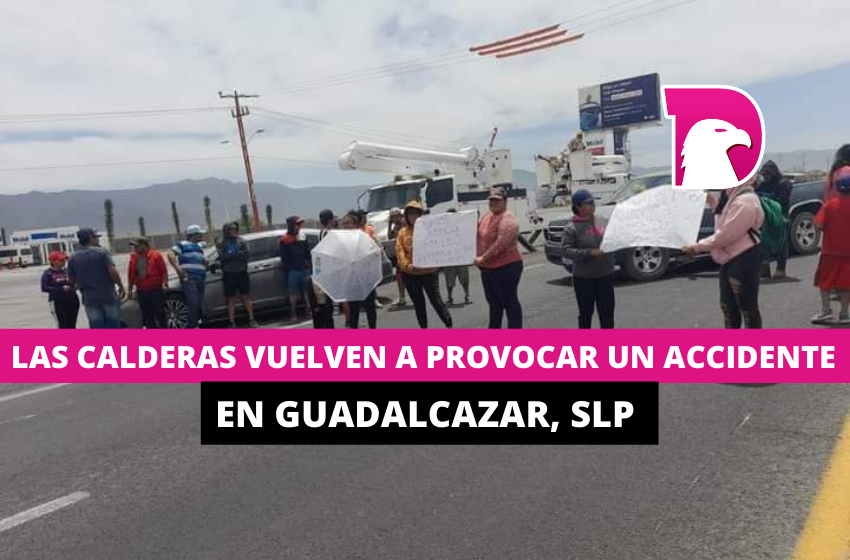  Las calderas vuelven a provocar un accidente, esta vez en Guadalcázar, San Luis Potosí
