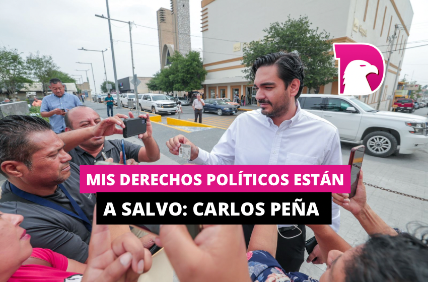  Mis derechos políticos están a salvo: Carlos Peña