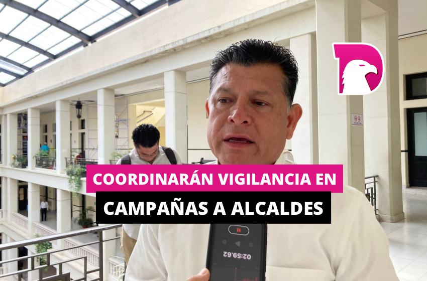  Reforzarán vigilancia en campañas a alcaldes