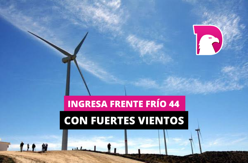  Ingresa frente frío 44 con fuertes vientos