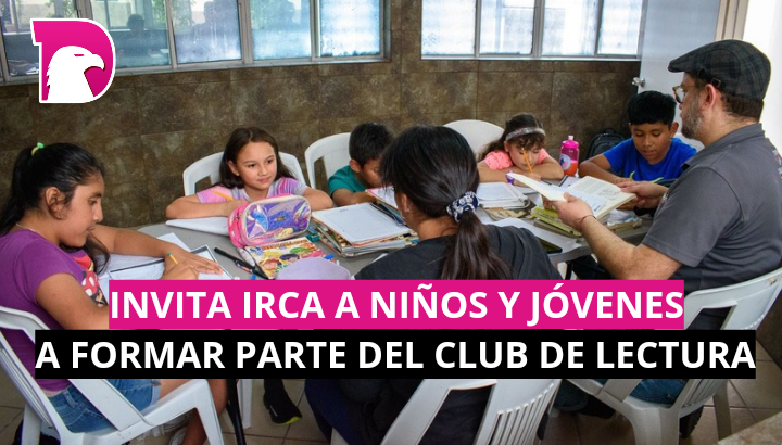  Invita el IRCA a niños y jóvenes a formar parte del Club de Lectura