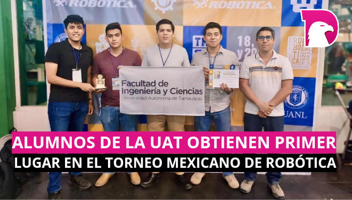  Alumnos de la UAT obtienen el primer lugar en el Torneo Mexicano de Robótica