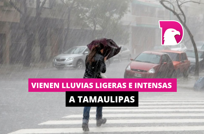  Vienen lluvias ligeras e intensas a Tamaulipas