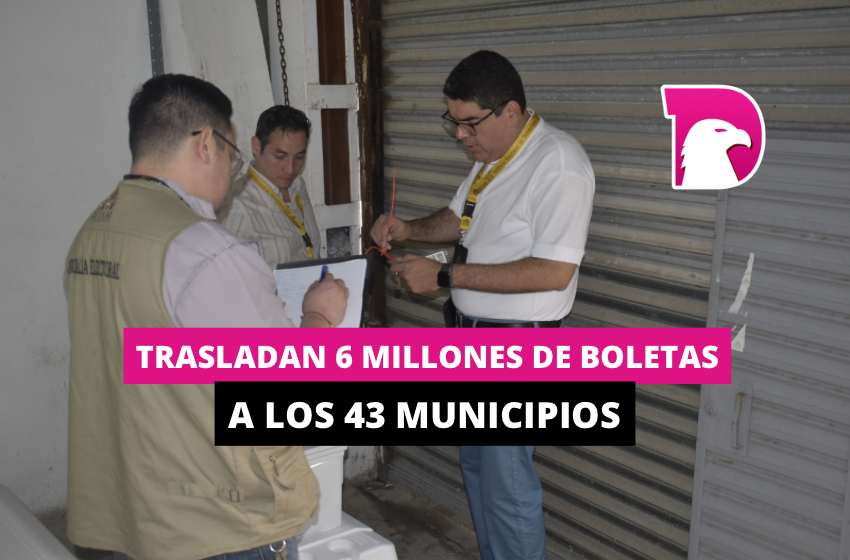  Trasladan 6 millones de boletas a los 43 municipios