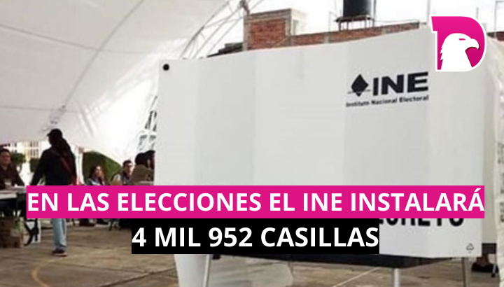  En las elecciones el INE instalará 4 mil 952 casillas