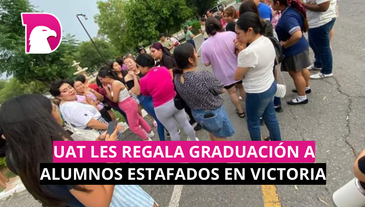  UAT les regala graduación a alumnos estafados en Victoria