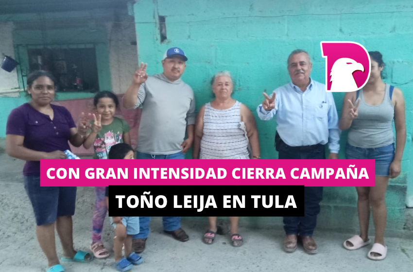  Con gran intensidad cierra campaña Toño Leija