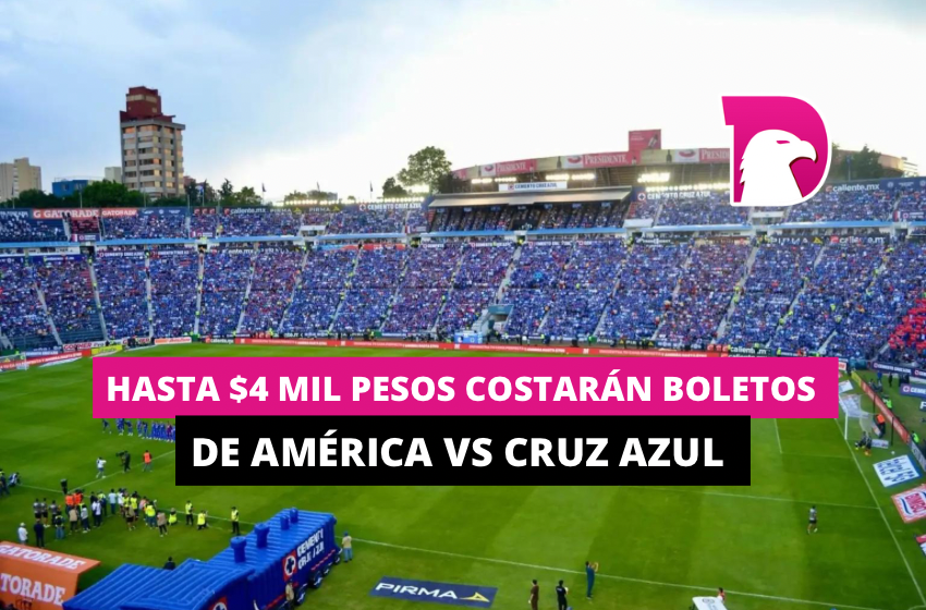  Hasta $4 mil pesos costarán boletos de América vs Cruz Azul