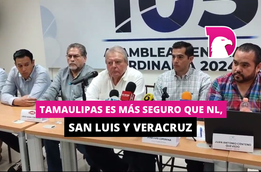  Tamaulipas es más seguro que NL, San Luis y Veracruz