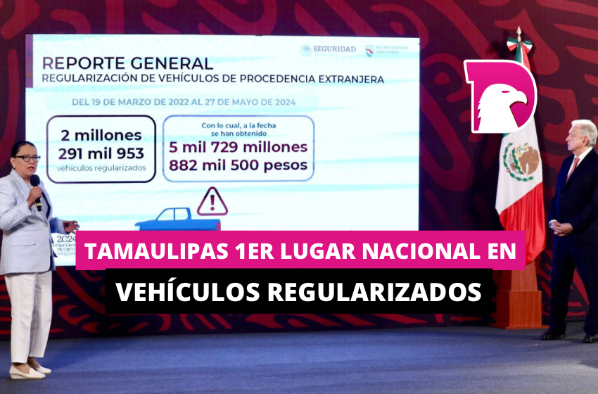  Tamaulipas 1er lugar nacional en vehículos regularizados