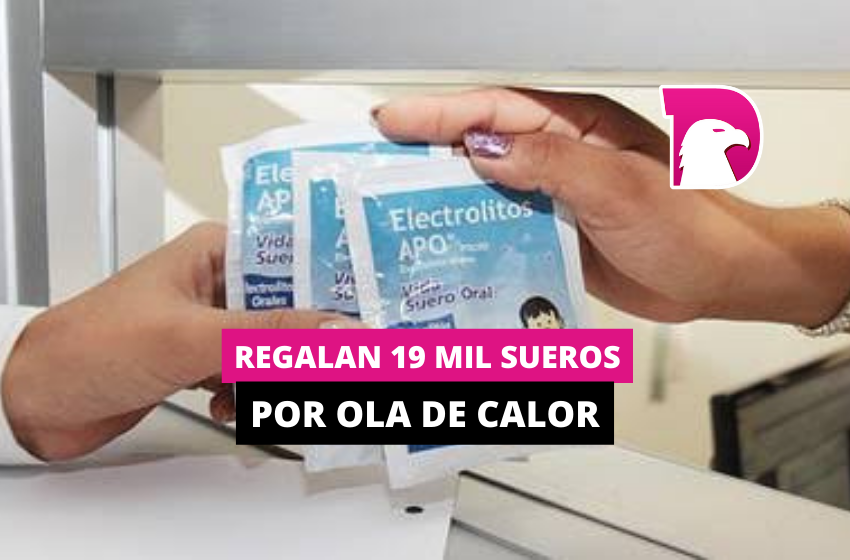  Regalan 19 mil sueros por ola de calor