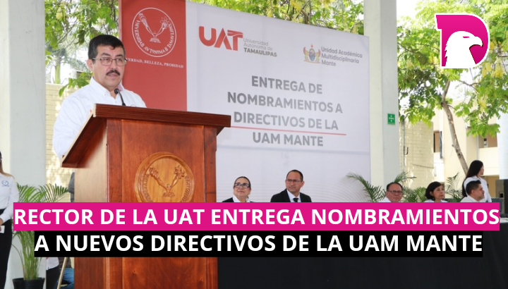  Rector de la UAT entrega nombramientos a nuevos directivos de la UAM Mante