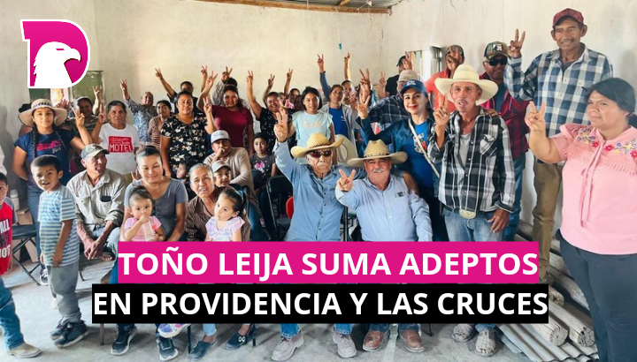  Toño Leija suma adeptos en Providencia y Las Cruces