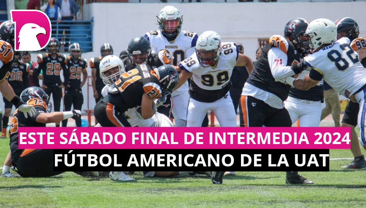  Este sábado Final de Intermedia 2024 Futbol Americano de la UAT