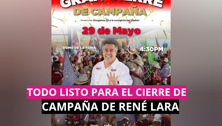  Todo listo para el cierre de campaña de René Lara en Tula