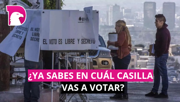  ¿Ya sabes en cuál casilla te toca votar?