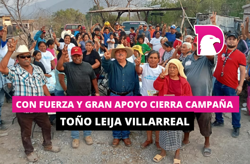  Con fuerza y gran apoyo cierra campaña Toño Leija Villarreal