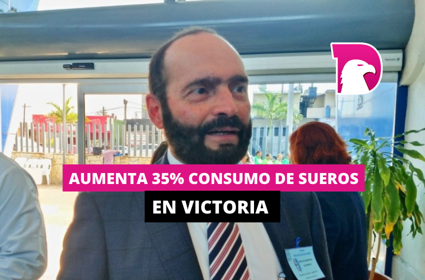  Aumenta 35% consumo de sueros en Victoria