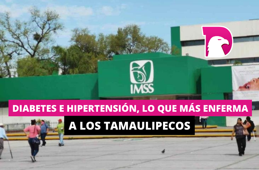  Diabetes e hipertensión, lo que más enfermen a tamaulipecos