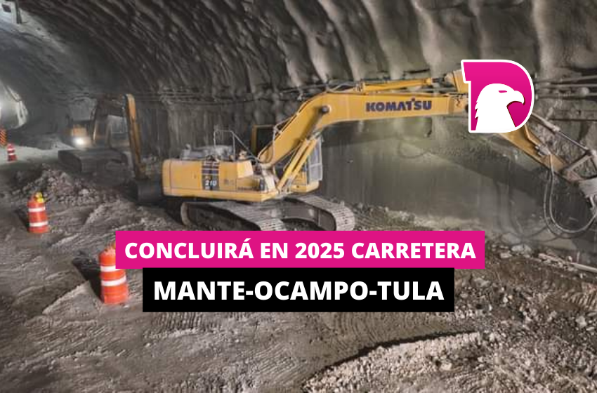  Concluirá en 2025 carretera Mante-Ocampo-Tula