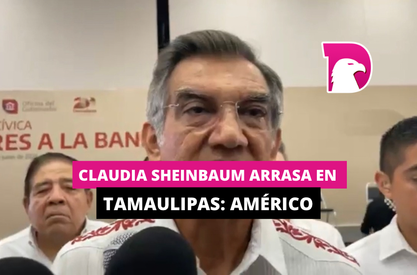  Claudia Sheinbaum arrasa en Tamaulipas: Américo