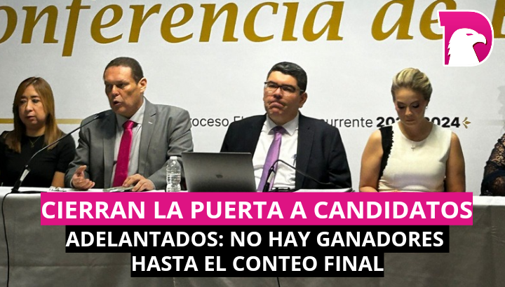  Cierran la puerta a candidatos adelantados: No hay ganadores hasta el conteo final