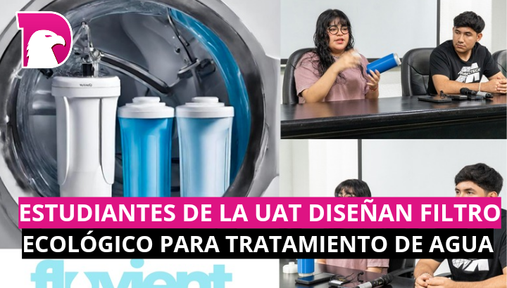  Estudiantes de la UAT diseñan filtro ecológico para tratamiento del agua