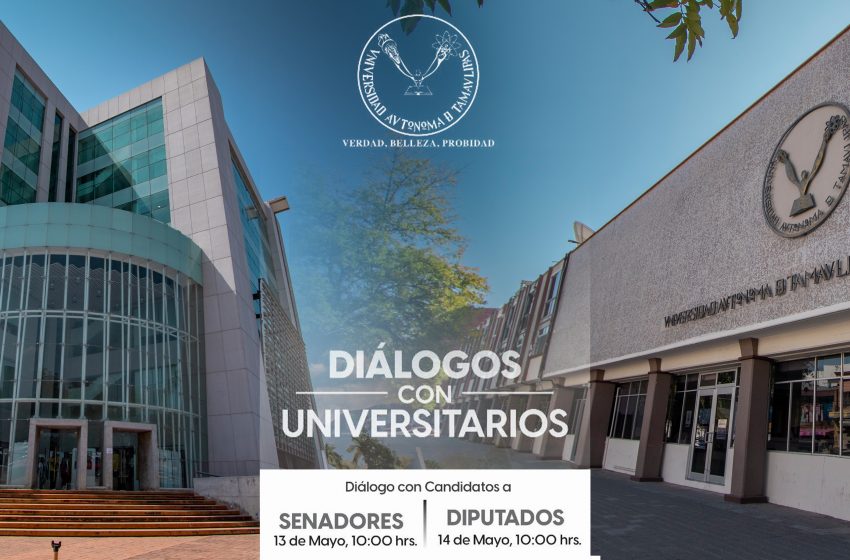  Organiza la UAT diálogos de universitarios con candidatos a senadurías y diputación federal