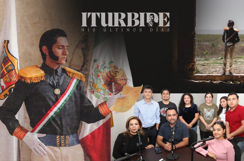  Estudiantes de la UAT producen cortometraje sobre Agustín de Iturbide