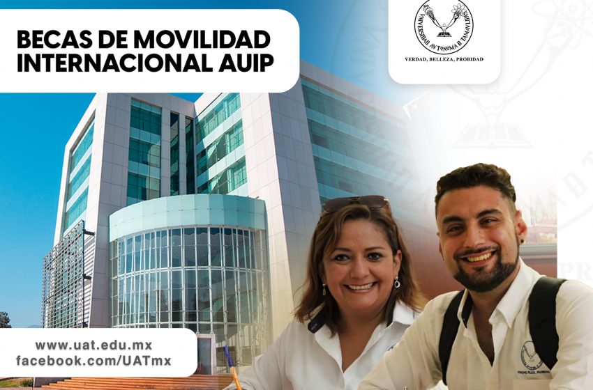  Difunde la UAT convocatorias de movilidad internacional para docentes