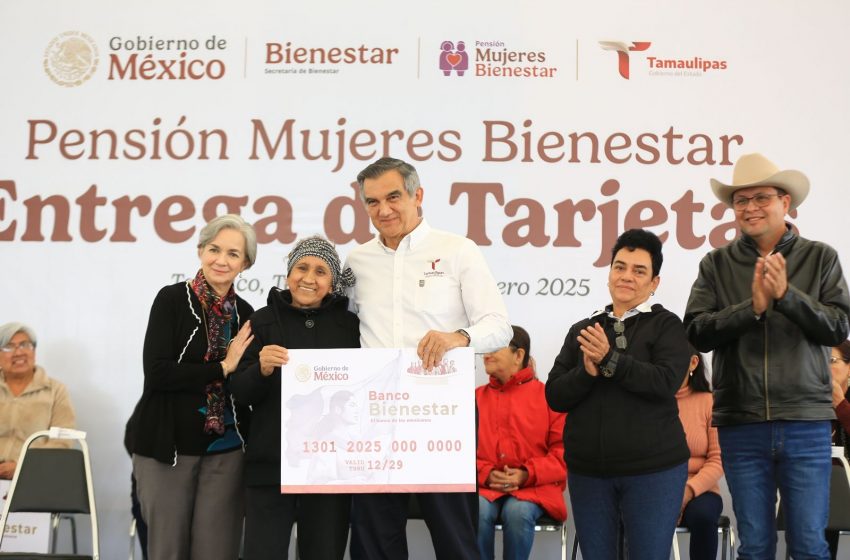  Entregan en Tampico primeras tarjetas a mujeres de 63 años