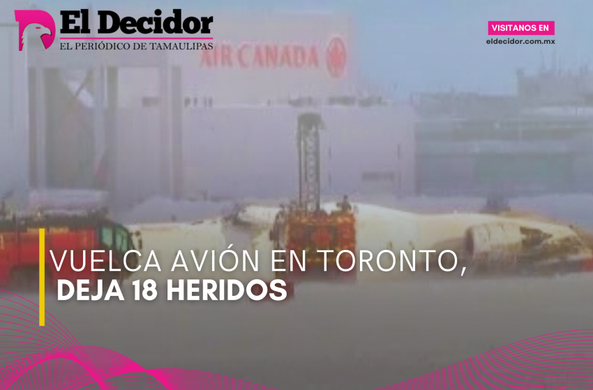  Vuelca avión en Toronto, deja 18 heridos