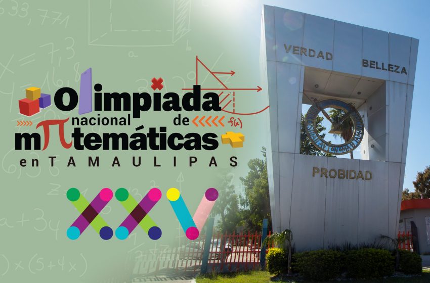  Organiza la UAT la Olimpiada Nacional de Matemáticas en Tamaulipas