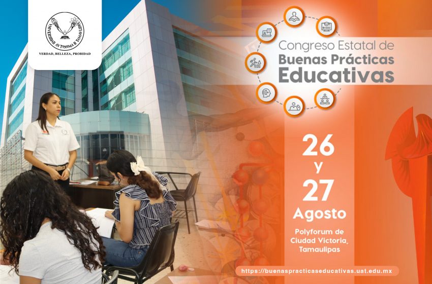  Prepara la UAT Congreso Estatal de Buenas Prácticas Educativas